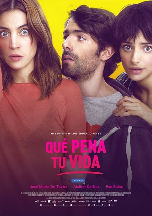 Poster de Qué pena tu vida