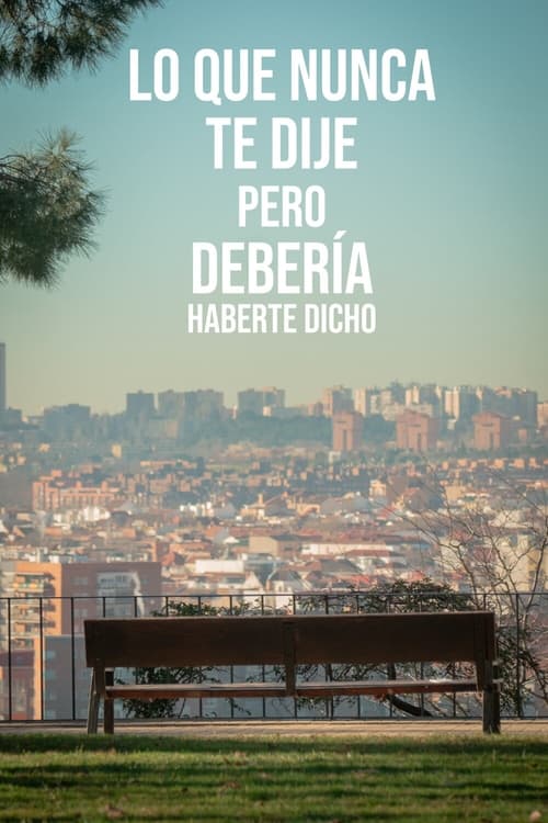 Poster de Lo que nunca te dije pero debería haberte dicho