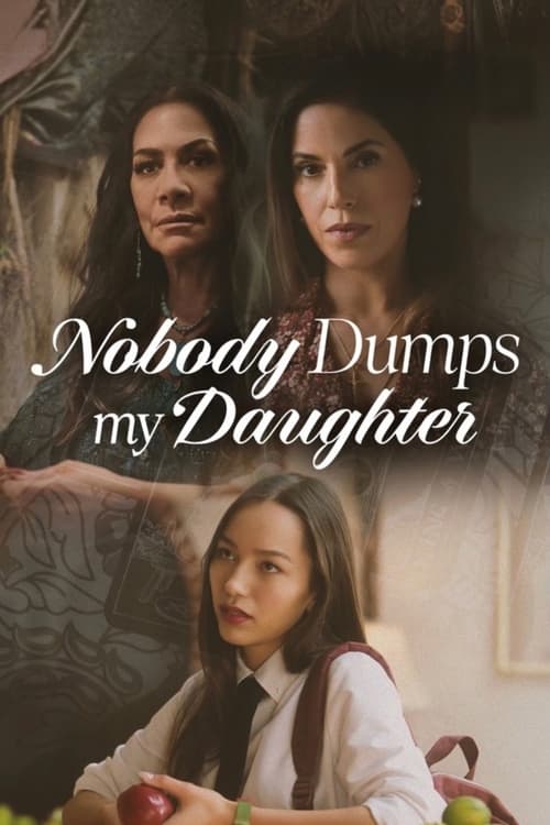 Poster de Nobody Dumps My Daughter